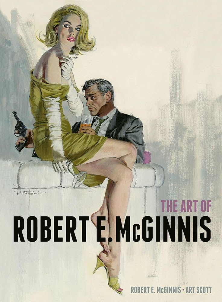 The Art of Robert E. McGinnis: McGinnis, Robert E., Scott, Art