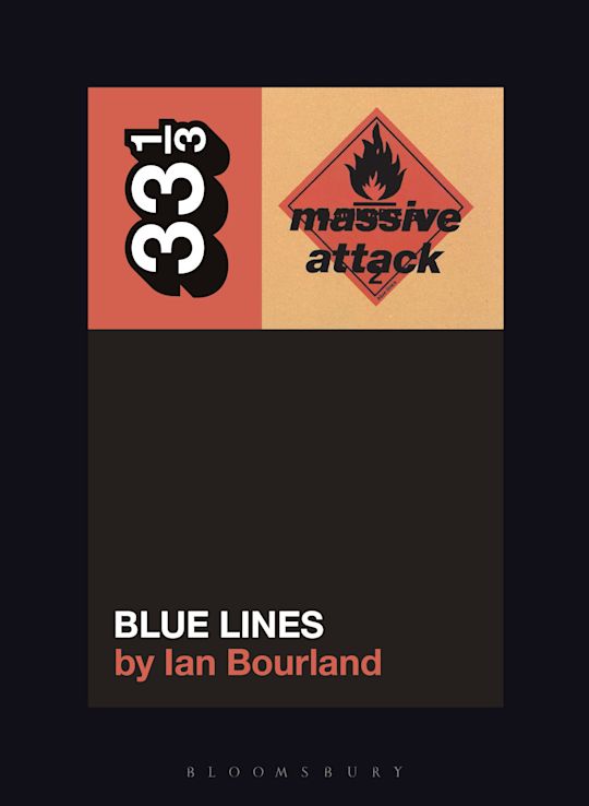 Massive Attack's Blue Lines: : 33 1/3 Ian Bourland Bloomsbury