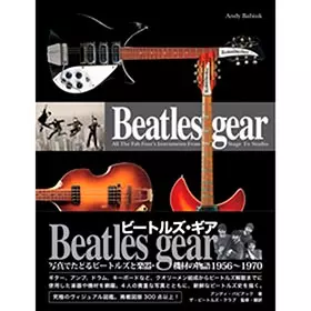 Beatles gear / ビートルズ・ギア [新装・改訂版]/ANDY BABIUK